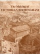 The Making of Victorian Birmingham