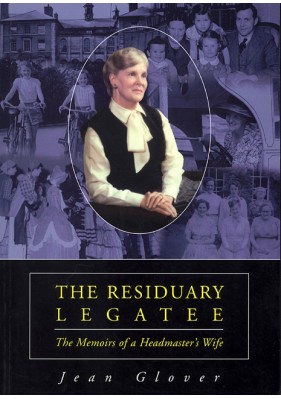 The Residuary Legatee - The Memoirs of a Headmaster's Wife