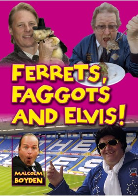 Ferrets, Faggots and Elvis! (Wacky characters from the West Mids)