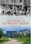 Lee Bank to Attwood Green Through Time