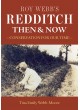 Roy Webb’s Redditch Then & Now