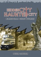 Hidden City, Haunted City: Birmingham Ghost Stories