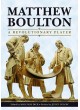 Matthew Boulton: A Revolutionary Player