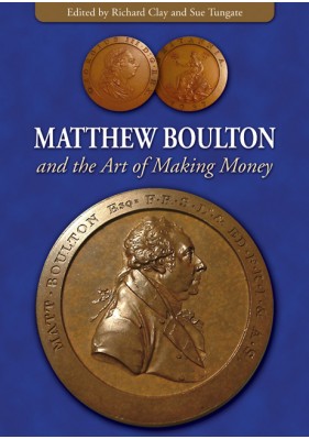 Matthew Boulton and the Art of Making Money