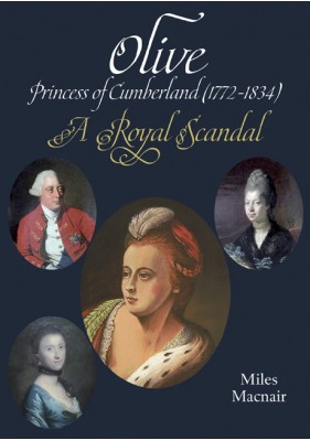 Olive: Princess of Cumberland (1772-1834) – A Royal Scandal