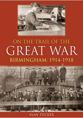 On The Trail of the Great War: Birmingham 1914-1918