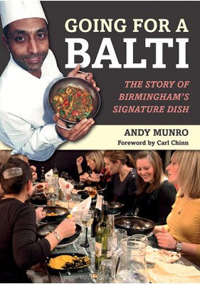 Going for a Balti: The Story of Birmingham’s Signature Dish