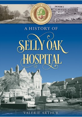 A History of Selly Oak Hospital