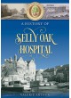 A History of Selly Oak Hospital