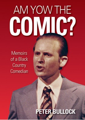 Am Yow The Comic? - Memoirs of a Black Country Comedian