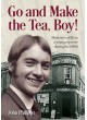 Go and Make the Tea, Boy! - Memories of life as a young  reporter during the 1960s