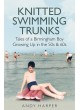 Knitted Swimming Trunks (50s & 60s Birmingham, foreword by Carl Chinn)