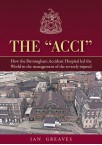 The 'Acci' - Birmingham Accident Hospital (pb)